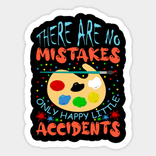 There Are No Mistakes Only Happy Little Accidents Painting Artwork Sticker